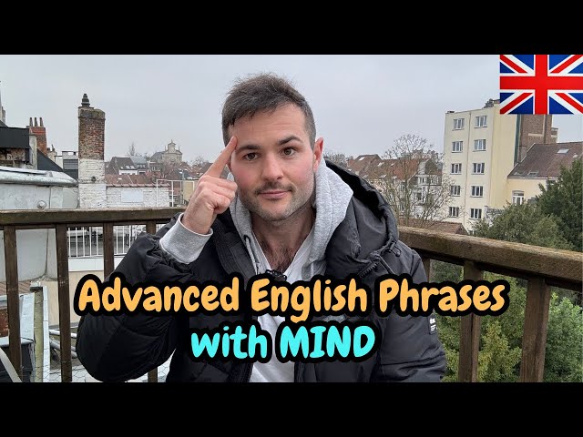 20 Advanced English Phrases with MIND.