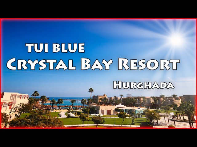 TUI BLUE Crystal Bay Resort | 5-star hotel in Hurghada | Egypt Vacation