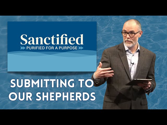 Submitting to Our Shepherds (1 Peter 5:6-11)