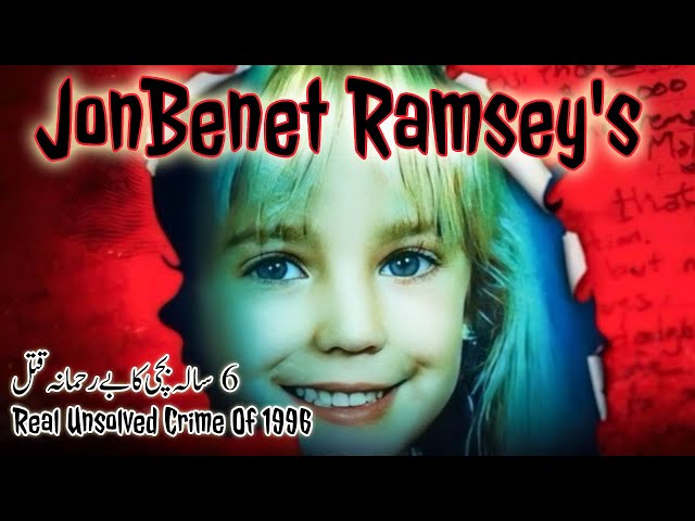 Jonbenet Ramsey`s Mystery  |  Unsolved Mystery | True Crime Case Explained In Hindi/Urdu