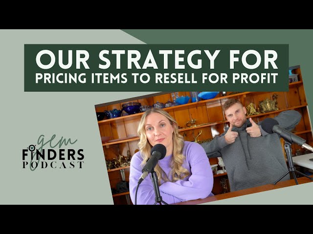 Our Strategy for Pricing Items to Resell for Profit | Gem Finders Podcast Ep. 4