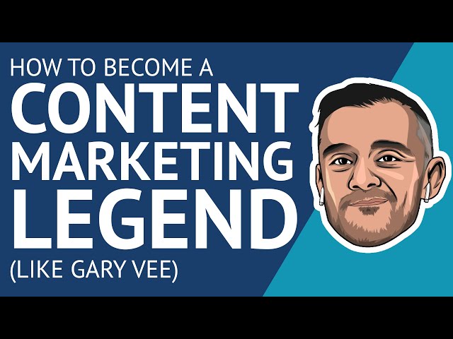 How to Become a Content Marketing Legend (like Gary Vee)