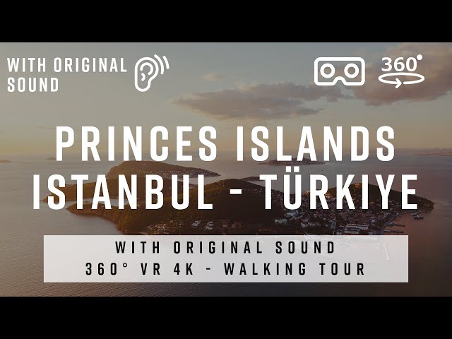 Princes Islands Istanbul - Türkiye | 360° walking tour | Original Sound