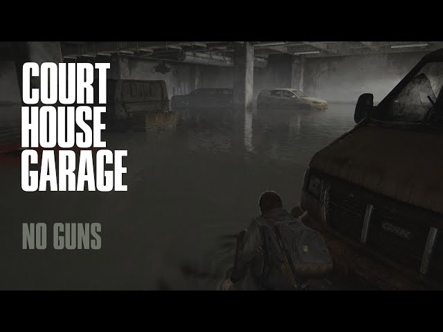 The Last Of Us Part II – Seattle Day 1: Court House Garage - no guns (grounded)