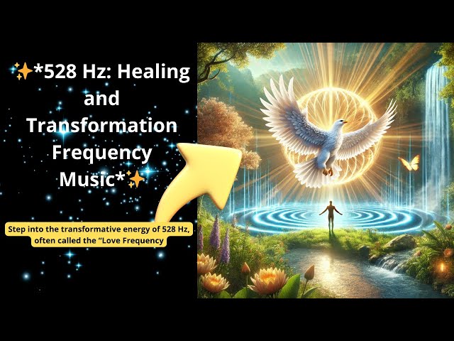 528 Hz Healing and Transformation Frequency Music