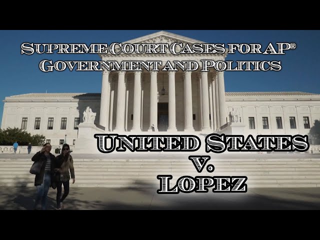 Supreme Court Cases for AP® Government and Politics – United States v. Lopez