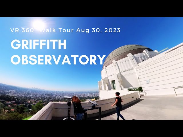 VR 360° Griffith Observatory Los Angeles California Walk Tour EXTERNAL - Aug 30 2023