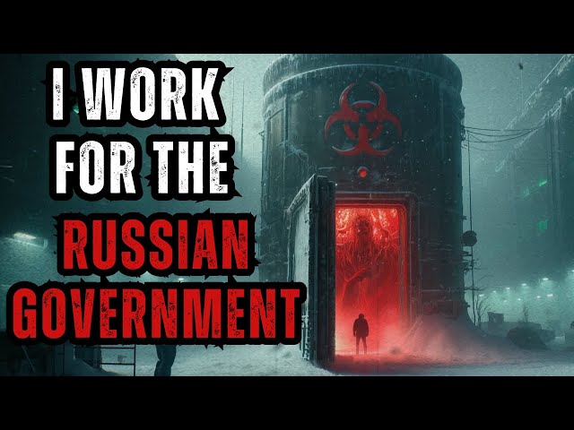 I Work For The Russian Government At A Place That Shouldn't Exist