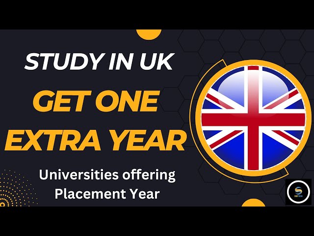 "Maximize Your UK Education: Universities Offering Placement Years for International Students"