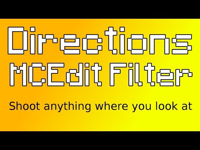 Directions MCEdit Filter - Shoot anything in the direction you look!