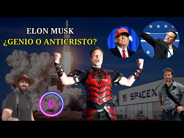 ELON MUSK: ¿GENIO O ANTICRISTO?