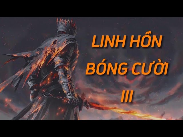 Được Bất Tử, Tôi Hóa Vàng Thế Giới Lúc Nào Không Hay | Dark Souls 3 Review