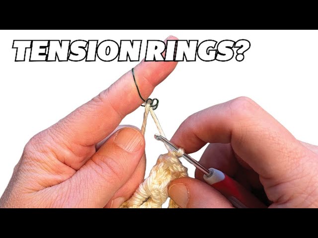 Do Tension Rings Work for Crochet?