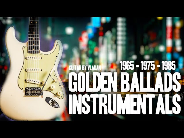 Golden Ballads Instrumentals - 1965-1975-1985 - HQ sound