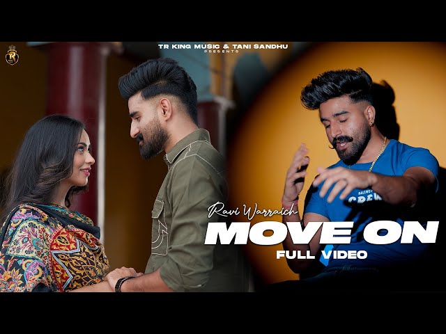 Move On | Full Video | Ravi Warraich | Chandan Gill | Latest Punjabi  Song 2022 | Punjabi Love Song