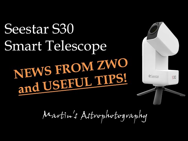 Seestar S30 Update (9th Dec 2024)