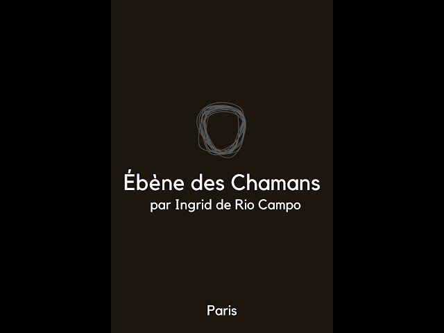 Collection Ébène des Chamans par Ingrid de Rio Campo, Paris.