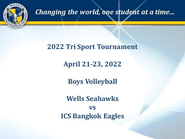 2022.04.23 - 2022 Tri Sports Tournament - Day 3 - Boys Volleyball - Wells vs ICS - Part 1