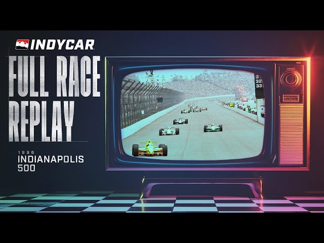 1996 Indianapolis 500 from Indianapolis Motor Speedway | INDYCAR Classic Full Race Replay