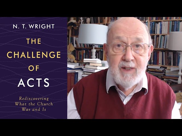 N.T. Wright - The Challenge of Acts - NEW BOOK