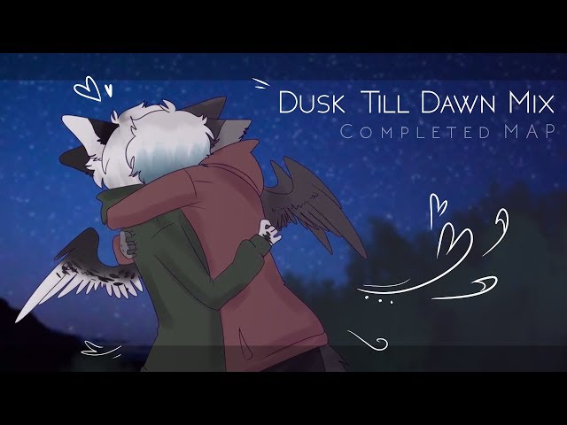 Dusk Till Dawn Mix | MAP Completed