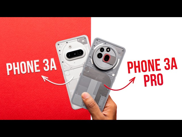 Nothing Phone 3a vs 3a Pro: Don’t Make This Mistake!