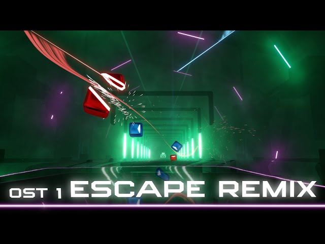 NEW SONG: Ost 1 Escape Remix | Beat Saber VR 8k