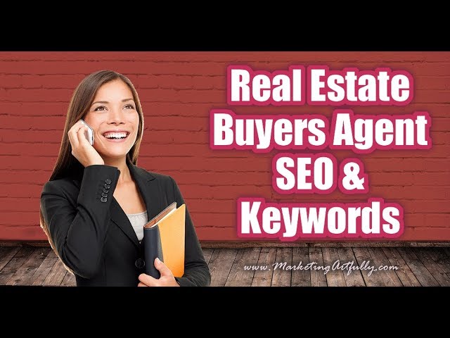 SEO For Buyers Agents - Real Estate Agent Marketing