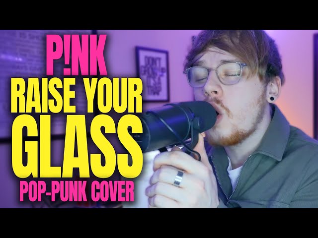 P!nk 'Raise Your Glass' but it's POP PUNK...