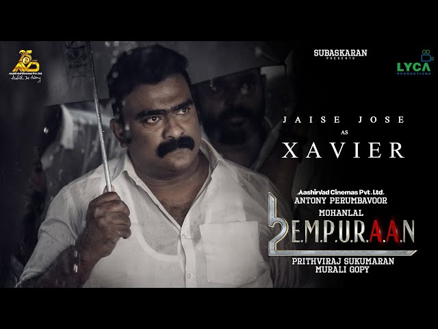 Jaise Jose as Xavier in L2E Empuraan| Mohanlal | Prithviraj Sukumaran |Murali Gopy| March 27 Release