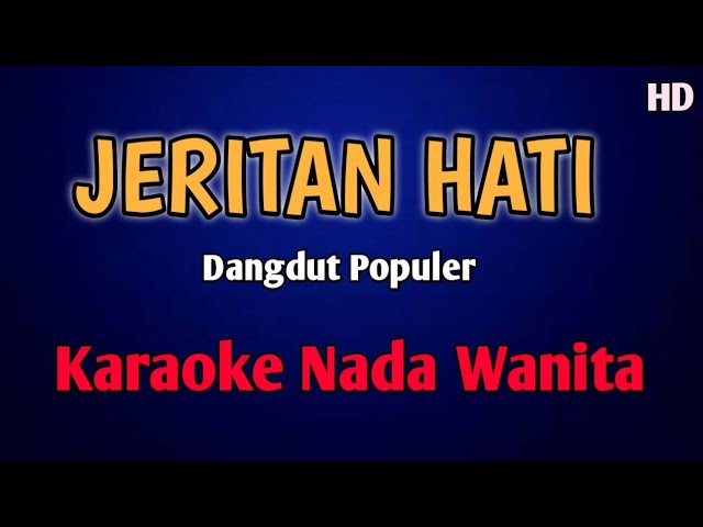 JERITAN HATI - KARAOKE DANGDUT Nada Wanita