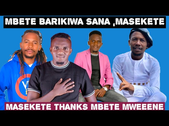 MASEKETE THANKS MBETE MWEENE AFTER HE DELETED HIS SONG FROM YOUTUBE (nenda ukuvana)