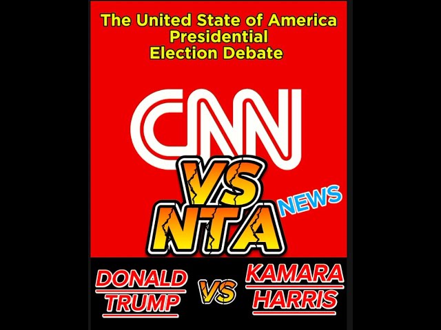 CLASH OF THE UNITED STATES PRESIDENTIAL ELECTION DEBATE. KAMARA HARRIS vs DONALD TRUMP. CNN vs NTA