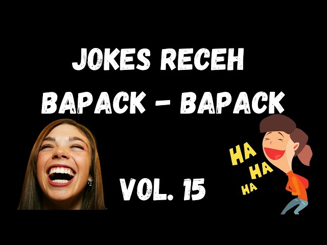 [VOL 15] JOKES RECEH BAPAK - BAPAK