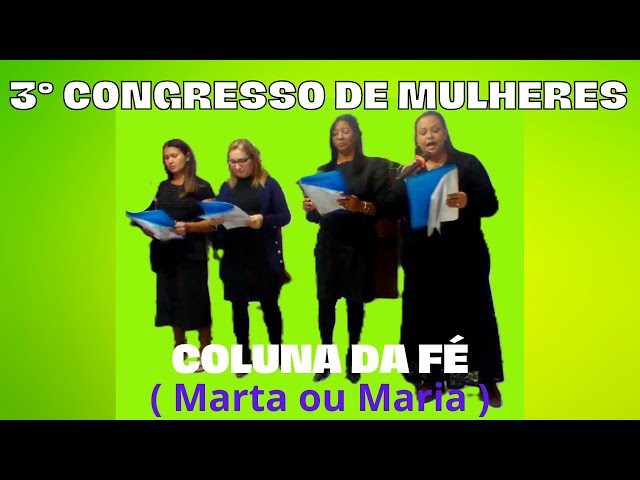 COLUNA DA FÉ ( COVER ) - MARTA OU MARIA ( Marta Eugenio ) - 3º CONGRESSO DE MULHERES- HEROÍNAS DA FÉ