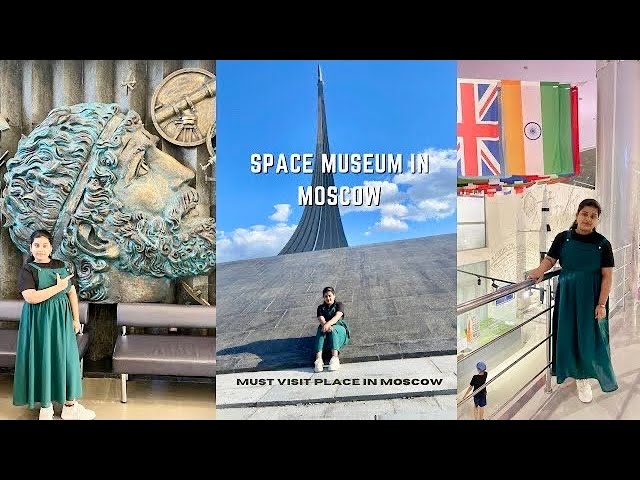 SPACE MUSEUM  | Museum of Cosmonautics | Must visit place in Moscow