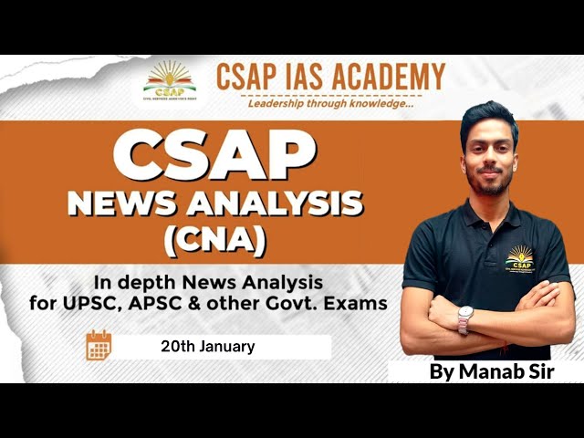 Newspaper Analysis (CNA) – 20th January 2025 | ASSAM TRIBUNE | HINDU | CURRENT AFFAIRS– APSC/UPSC