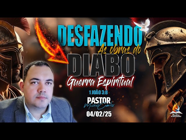 ORAÇÃO FORTE LIBERTAÇÃO TOTAL ( 03/02/2025 ) 🔥"DESFAZENDO AS OBRAS DO diabo"🔥