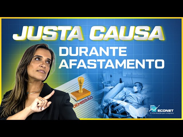 FUNCIONÁRIO AFASTADO PODE SER DEMITIDO POR JUSTA CAUSA? | TST SE POSICIONOU