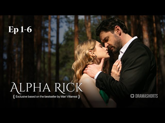 Alpha Rick EP1-EP6 #dramashorts #drama #werewolf #alpha #luna #alpharick