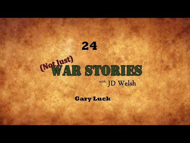 (Not Just) War Stories - Gary Luck