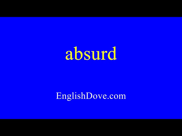 How to pronounce absurd in American English.