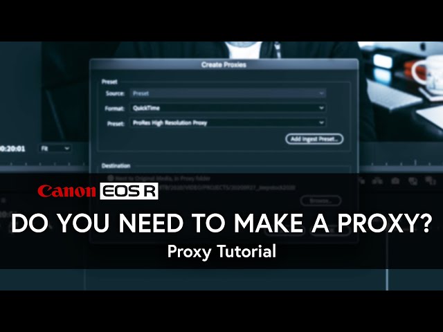 Do you need to make Proxies? | Canon EOS R5