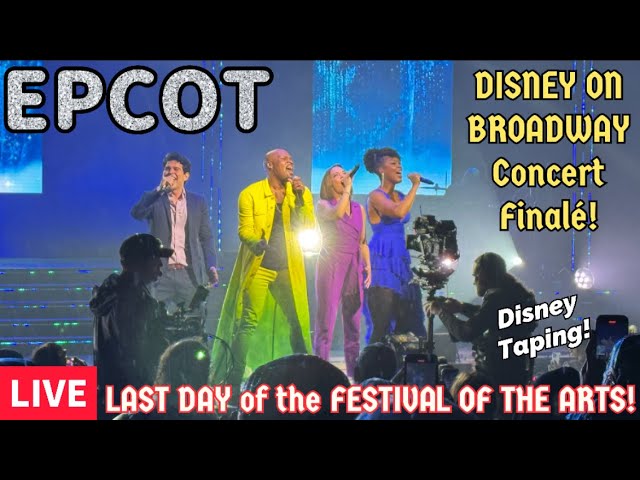 🔴 EPCOT! Last Day 🎨 FESTIVAL OF THE ARTS & DISNEY ON BROADWAY FINALE! Walt Disney World Live Stream