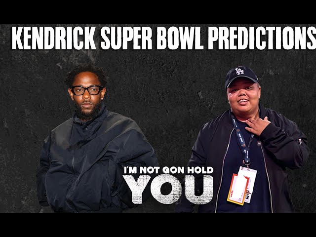 Kendrick Lamar Super Bowl Predictions | I'm Not Gon Hold You #INGHY