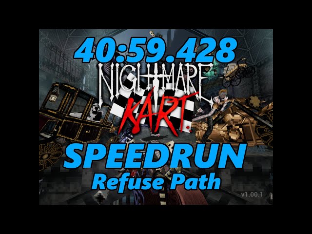 Nightmare Kart Speedrun - Refuse (40:59.428) - Personal Best