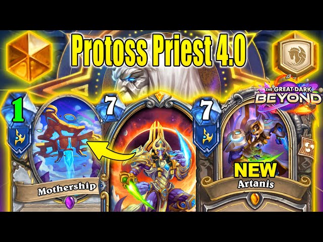 *HUGE BUFFS* Protoss Priest 4.0 Deck Is Actually Good! The Great Dark Beyond Mini-Set | Hearthstone