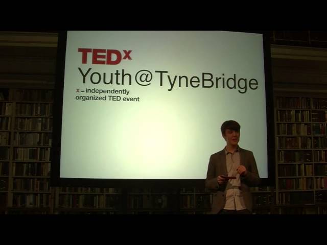 Boys Will Be Boys: Jacob Armstrong at Tedxyouth@Tynebridge