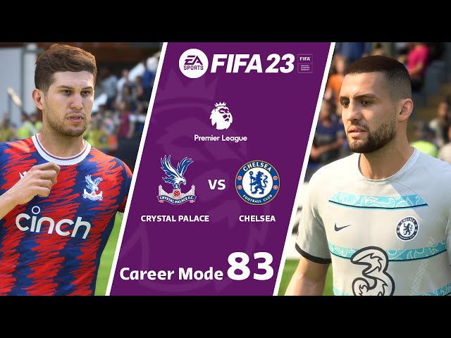 Chelsea vs Crystal Palace | Premier League | FIFA 23 | Career Mode | PC Next Gen Gameplay