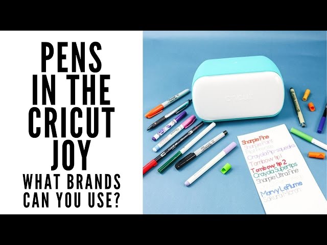 Pen Brands You Can Use with the Cricut Joy